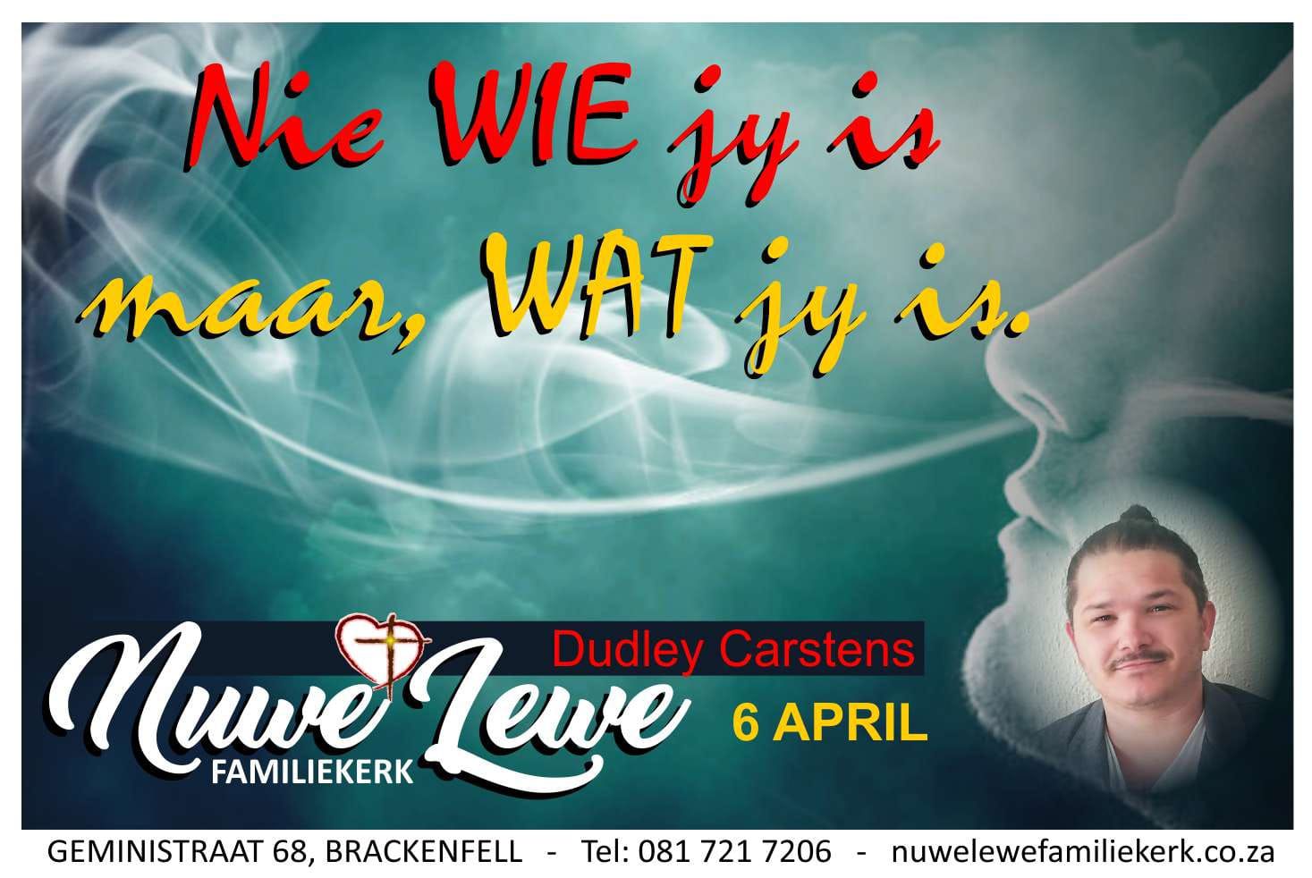 Nie WIE jy is nie, maar WAT jy is